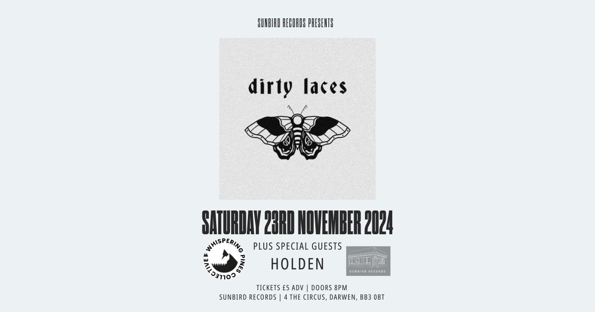 Dirty Laces + Holden \u2013 Saturday 23rd November 2024 | Sunbird Records, Darwen