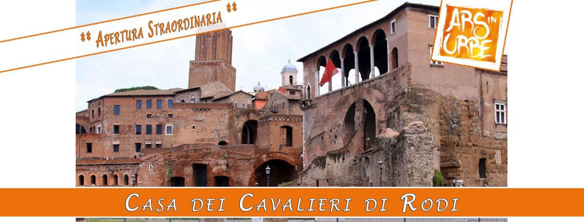 Casa dei Cavalieri di Rodi **Apertura Straordinaria**