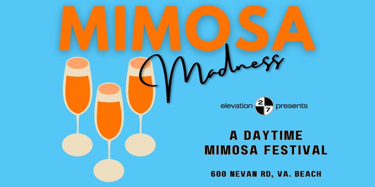 Mimosa Madness - A Daytime Mimosa Festival at Elevation 27