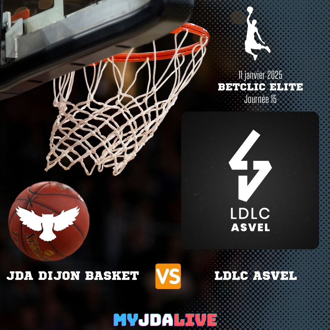 \ud83c\udfc0 JDA DIJON BASKET - LDLC ASVEL (Journ\u00e9e 15 - Betclic Elite)