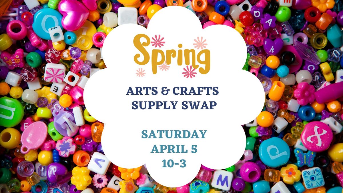 Spring Arts & Crafts Supply Swap