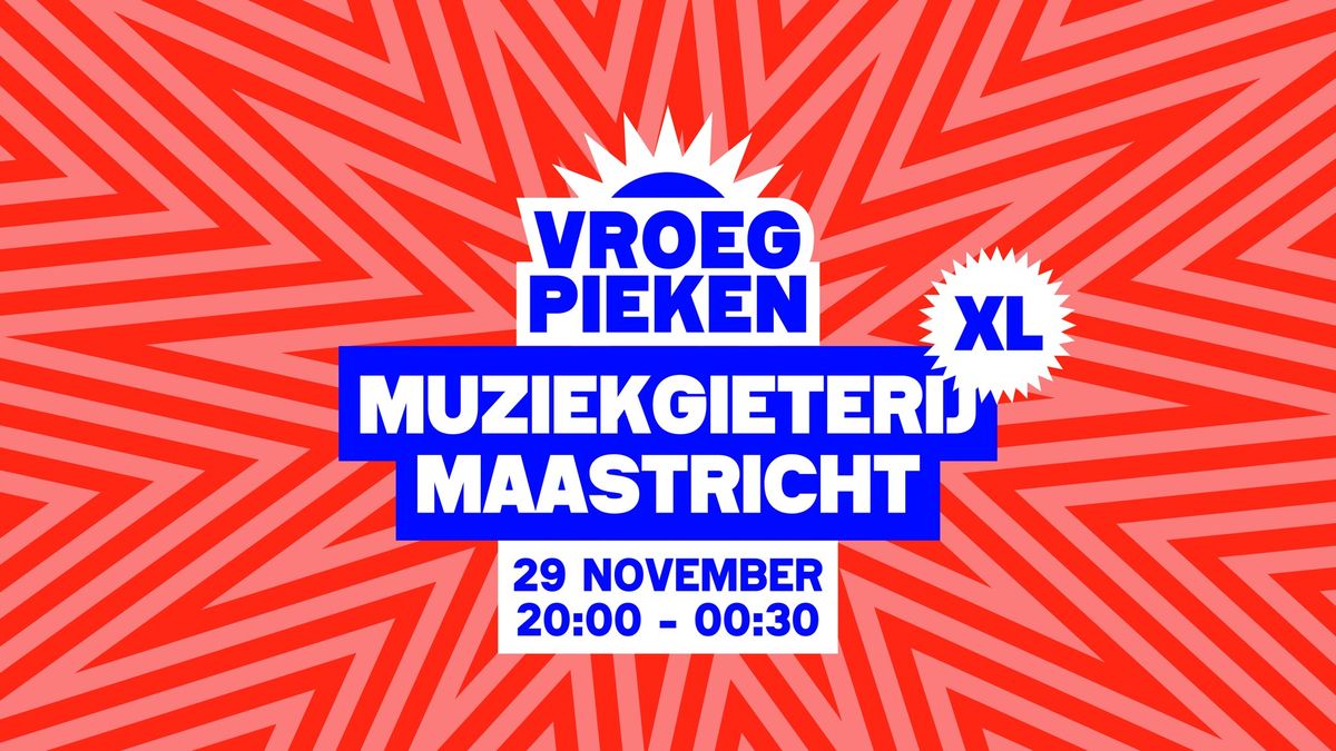 UITVERKOCHT \/\/ Vroeg Pieken XL \/\/ Muziekgieterij \/\/ Maastricht