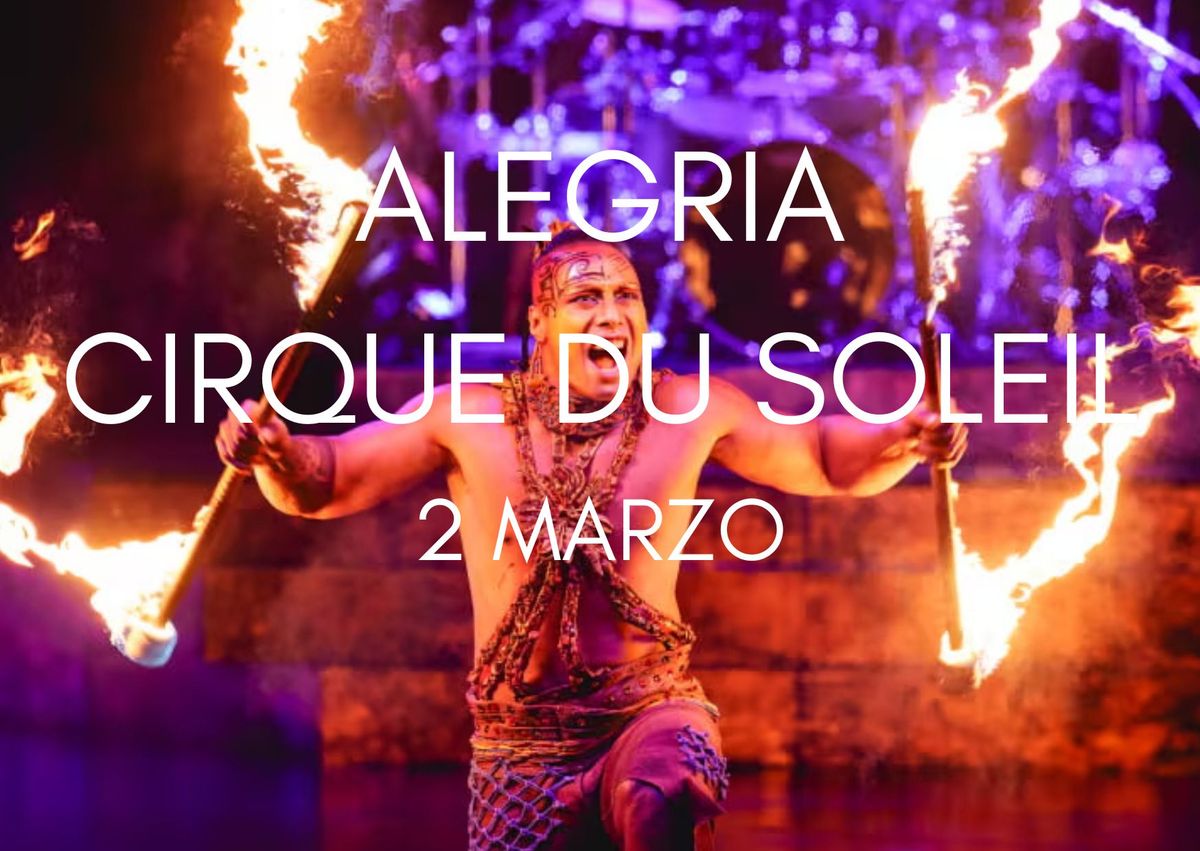 \u201d ALEGRIA\u201d DEL   CIRQUE DU SOLEIL UNDER THE GRAND CHAPITEAU