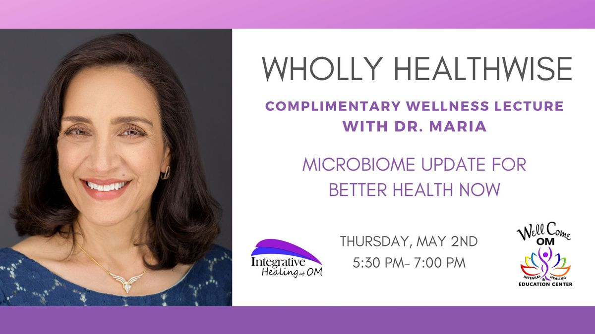Free Wellness Lecture: Microbiome Update for Better Health Now
