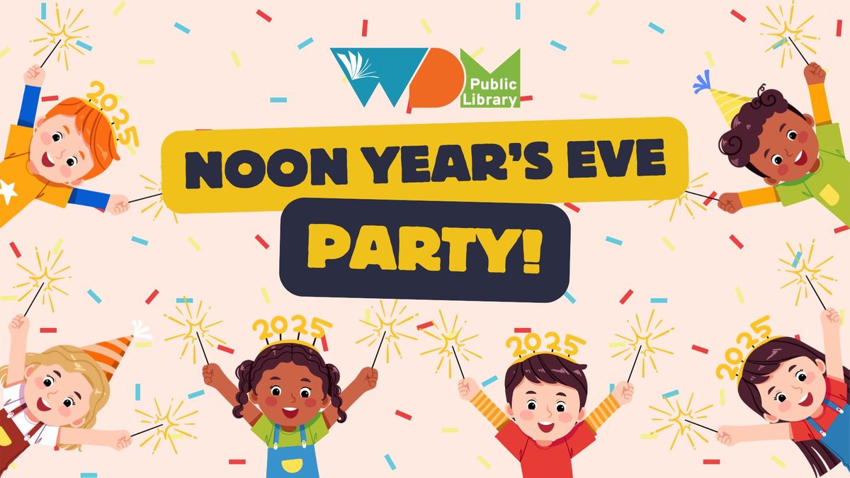 Noon Year's Eve Party @ WDM Public Library