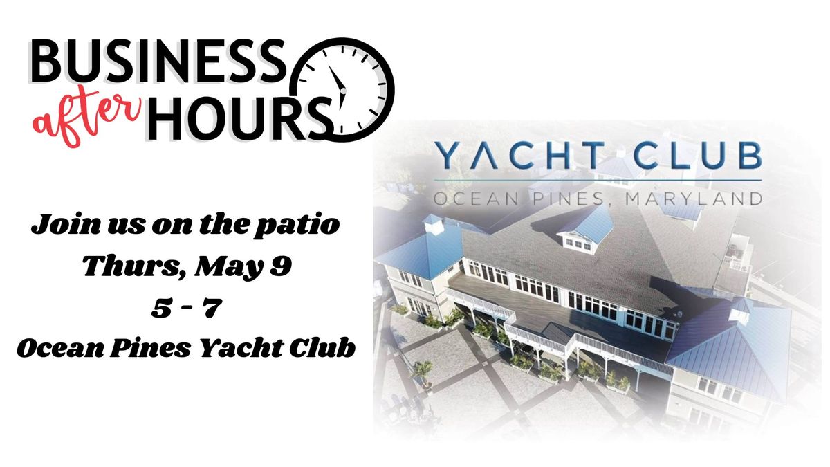 Business After Hours @ Ocean Pines Yacht Club