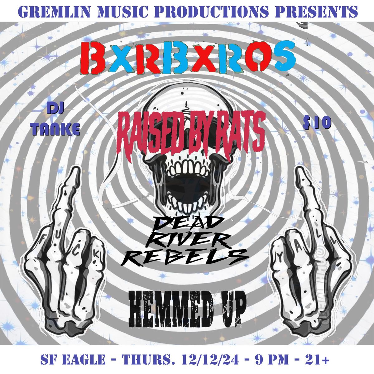 Gremlin Music Productions Presents: BXRBXROS, Raised By Rats, DRR & Hemmed UP + DJ Tanke 