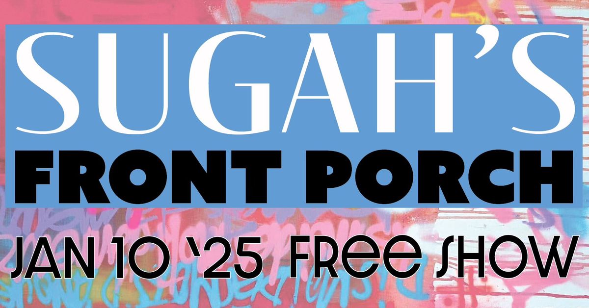 FREE Comedy Show - Sugah's Front Porch