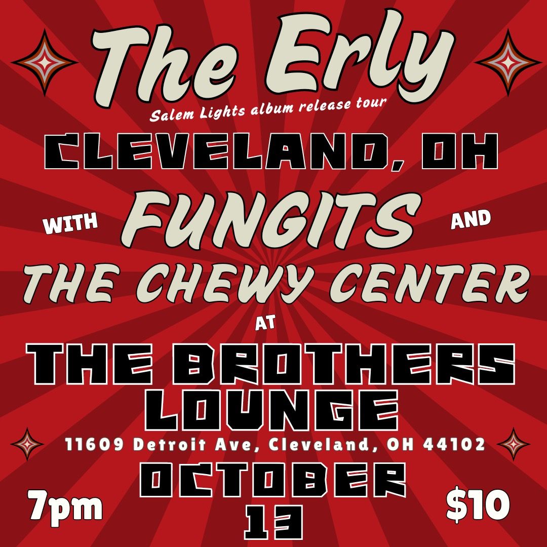 The Erly Band with Fungits and The Chewy Center