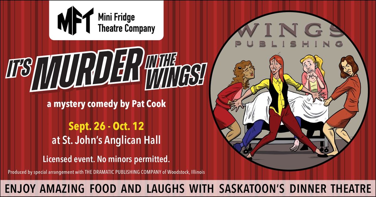 It\u2019s Murder in the Wings! by Pat Cook\u2014a dinner theatre mystery comedy from Mini Fridge Theatre