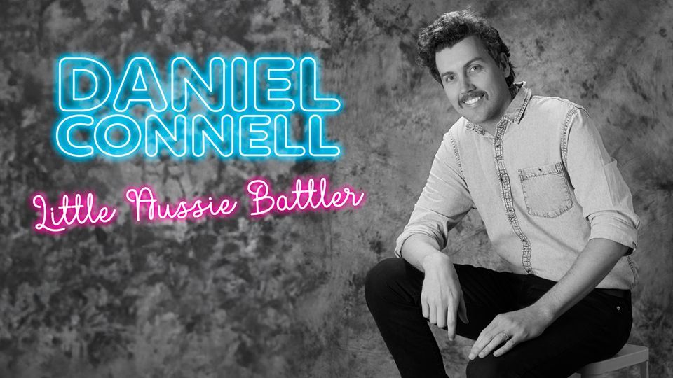 Daniel Connell \u2013 Little Aussie Battler - Melbourne International Comedy Festival