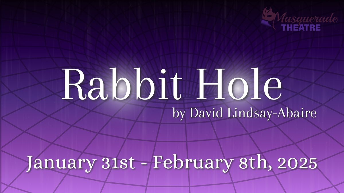 Masquerade Theatre Presents: Rabbit Hole