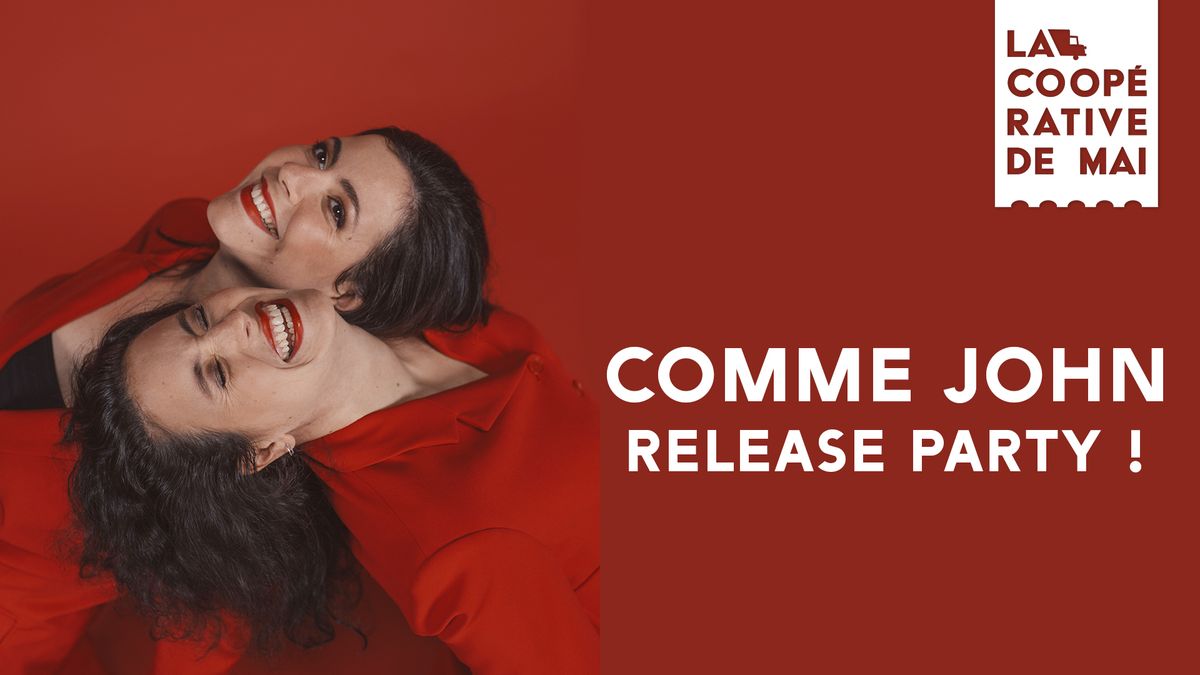 Comme John \u2022 Release Party ! + Savanah \/ La Coop\u00e9rative de Mai