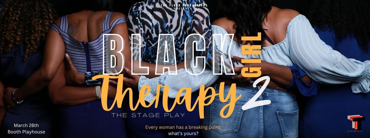 Black Girl Therapy 2 at The Playhouse at the Von Braun Center