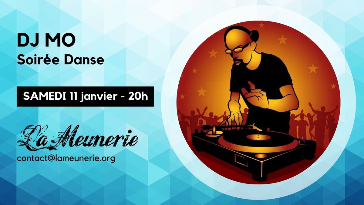 DJ MO - Soir\u00e9e Danse \u00e0 La Meunerie