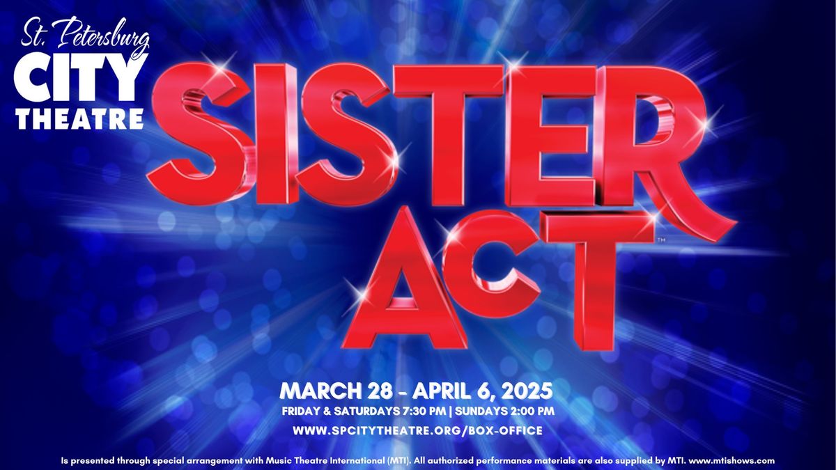 SISTER ACT THE MUSICAL presented by St. Petersburg City Theatre