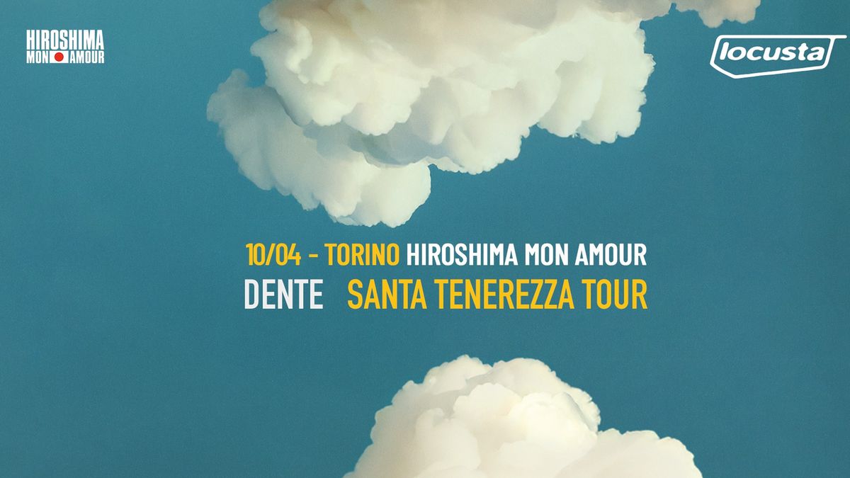 DENTE \/ Hiroshima Mon Amour