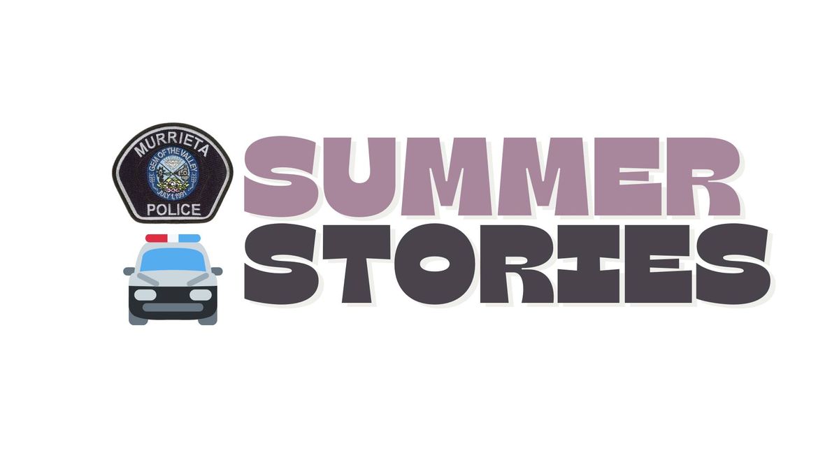 Summer Stories: Murrieta Police | Murrieta Library