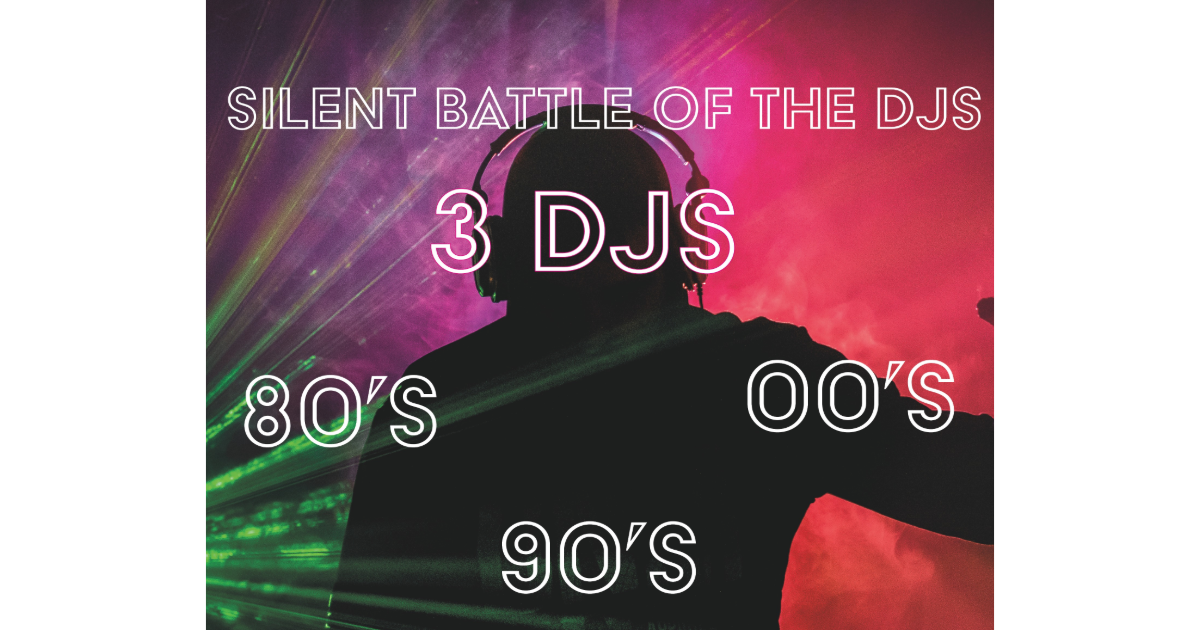 live But Silent Presents - Battle of the DJs - The Decades 80\u2019s 90\u2019s 00\u2019s