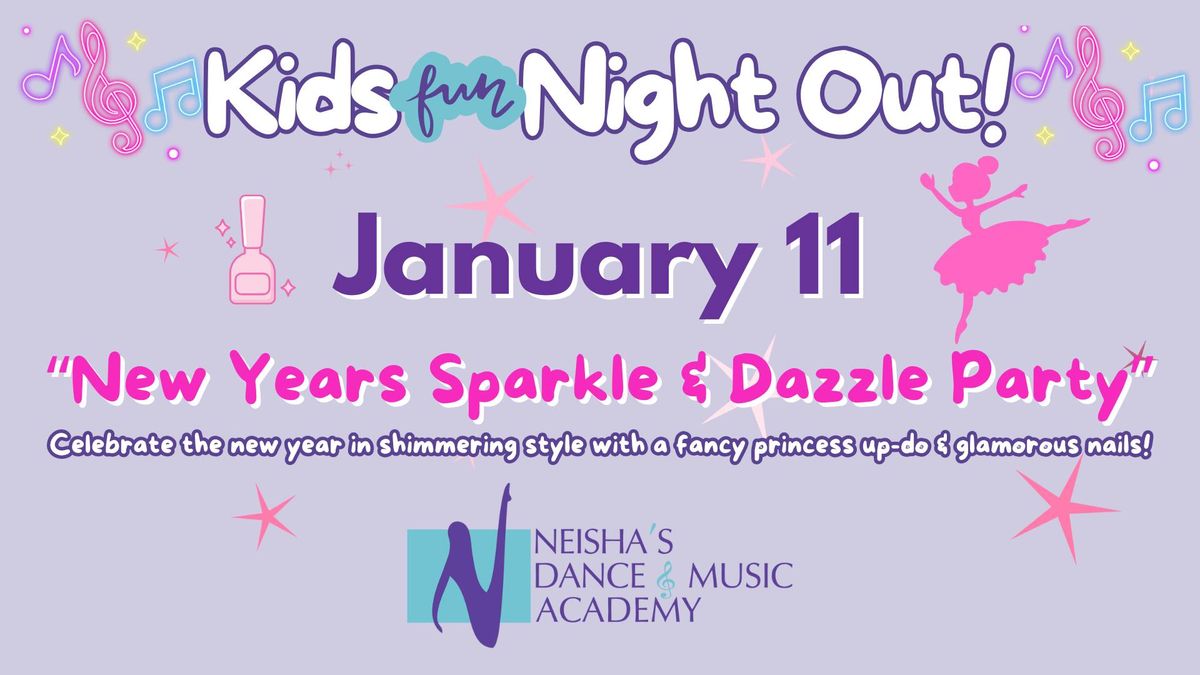 New Years Sparkle & Dazzle Party: Kids Night Out at Neisha\u2019s Dance & Music Academy