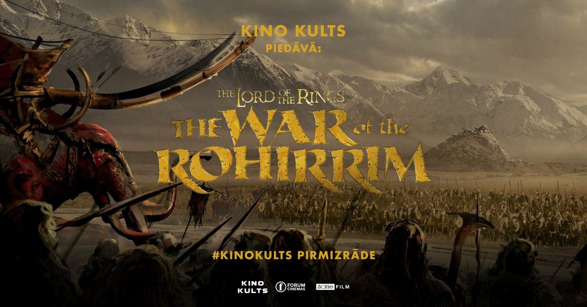 Kino Kulta pirmizr\u0101de: "The Lord of the Rings: War of the Rohirrim" | PEPSI