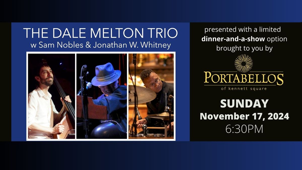 Sunday Supper Show: The Dale Melton Trio (w\/ Sam Nobles & Jonathan W. Whitney) Dinner by Portabellos