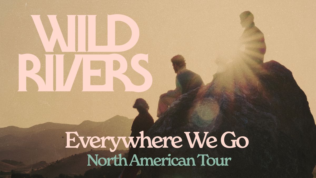 Wild Rivers: Everywhere We Go at Revolution Hall