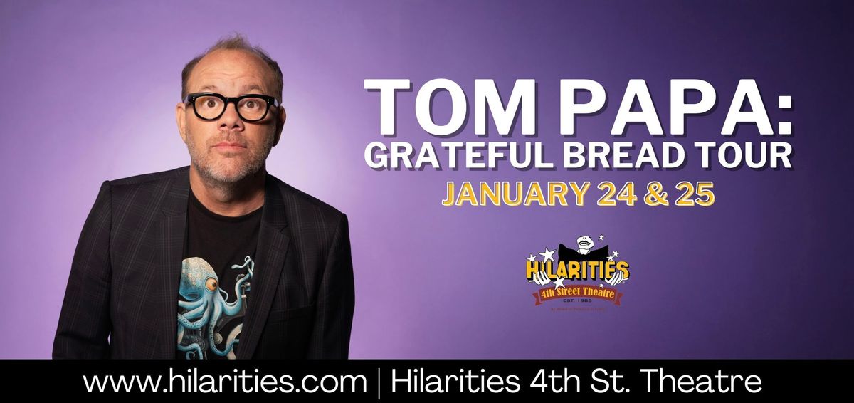 Tom Papa: Grateful Bread Tour (on-sale 11\/22 at 11AM)