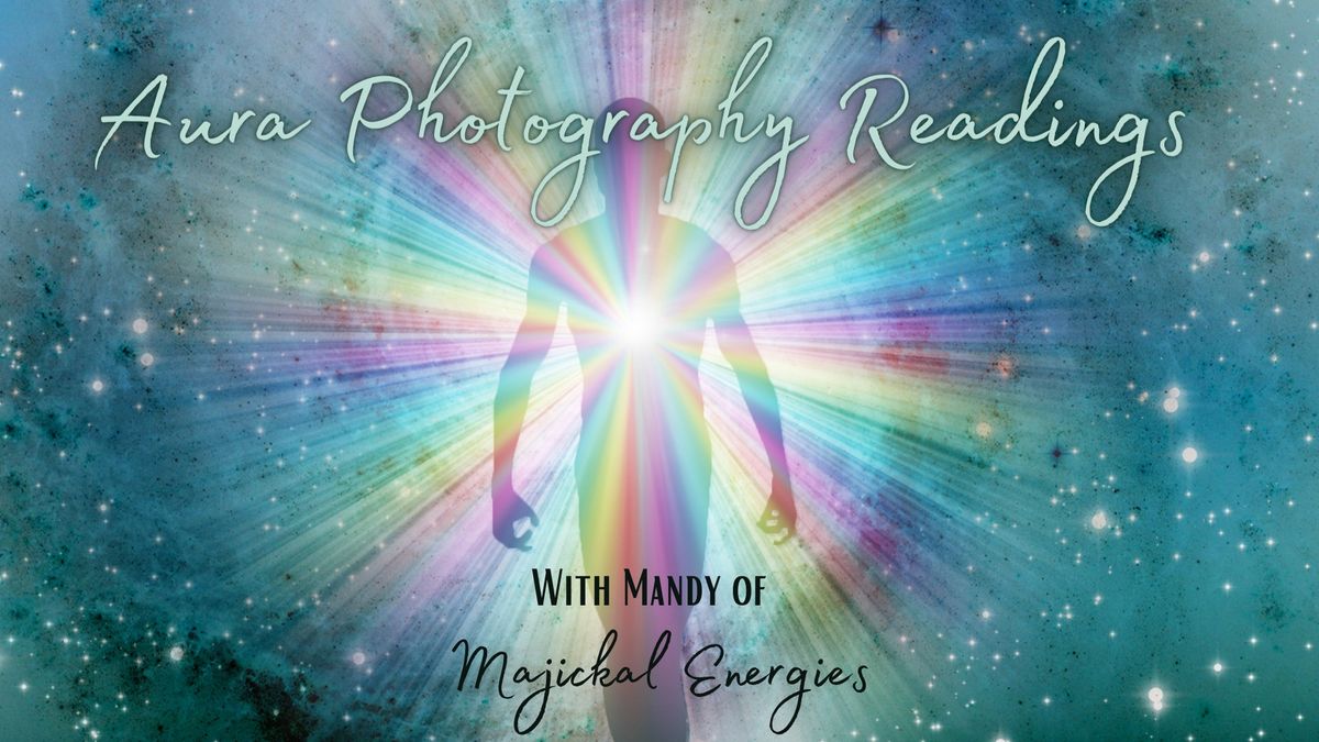 Aura Photography Readings with Mandy: Majickal Energies