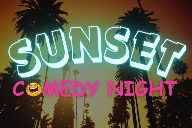 SUNSET COMEDY NIGHT | A hilarious night of Comedy hosted by comedian MARK SERRITELLA