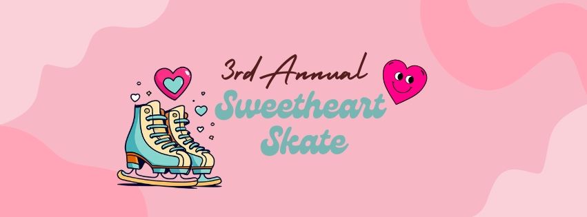 3rd Annual Sweetheart Skate