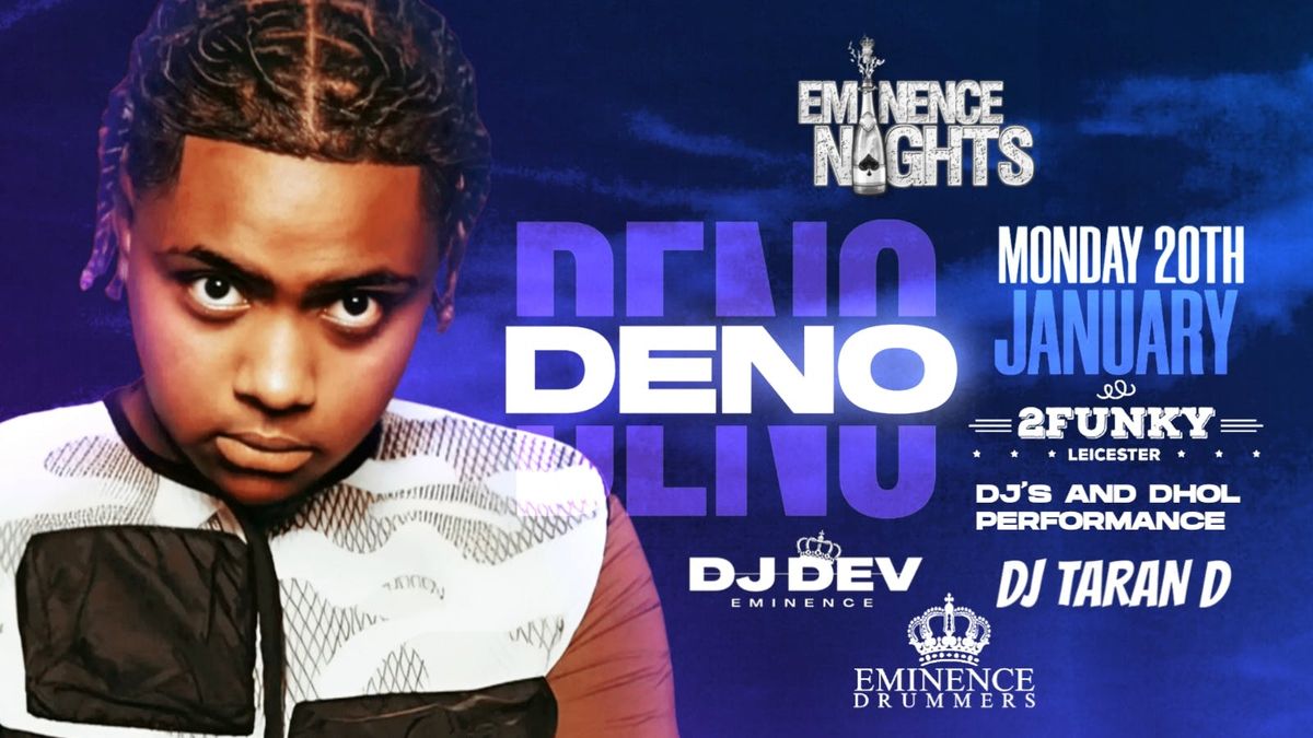 DENO LIVE | Eminence Nights | Leicester | 20.1.25