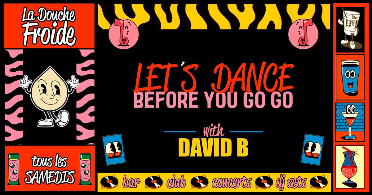 LET'S DANCE with DAVID B \u2022 LA DOUCHE FROIDE