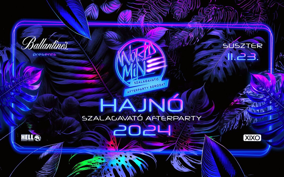 HAJN\u00d3 \u2718 WORLD IS MINE Szalagavat\u00f3 Afterparty | 2024\/11\/23 \u00bb @Suszter