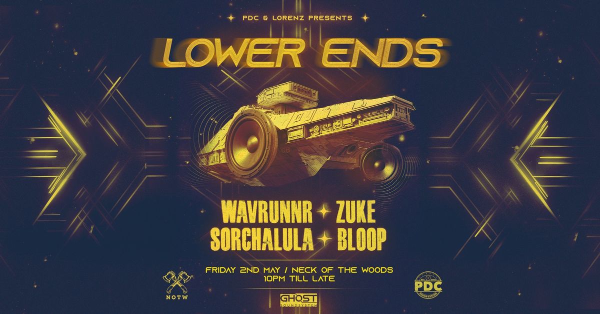 PDC & Lorenz Presents - Lower Ends