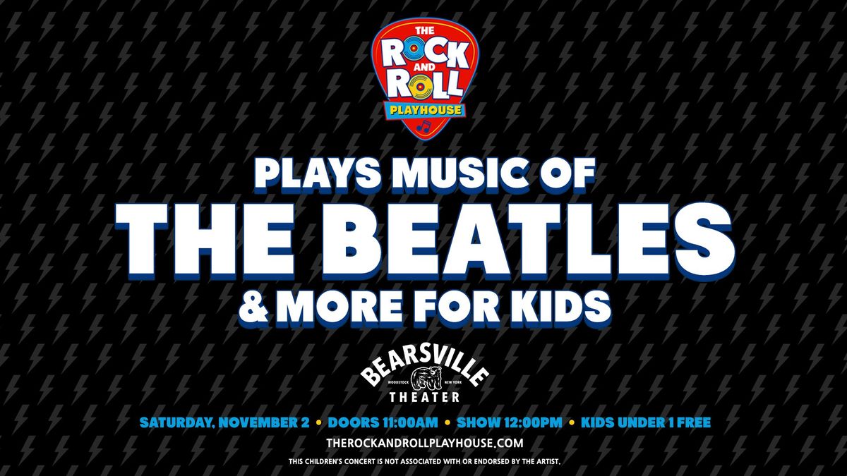 The Rock and Roll Playhouse plays Music of The Beatles + More for Kids