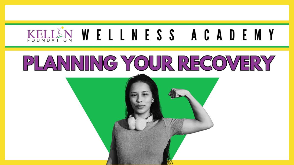 Wellness Class: Planning Your Recovery 
