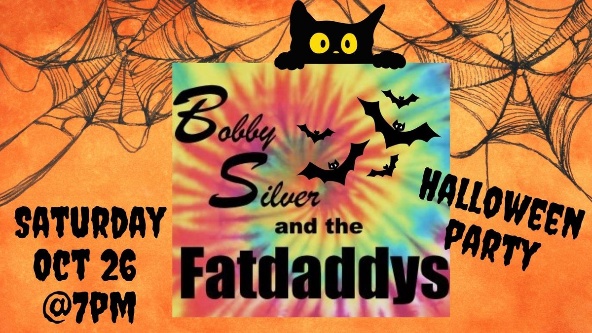 \ud83c\udf83 Spooktacular Halloween Bash with Bobby Silver & The Fatdaddys! \ud83c\udf83