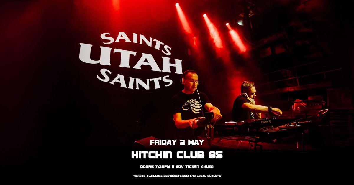 Utah Saints | Hitchin