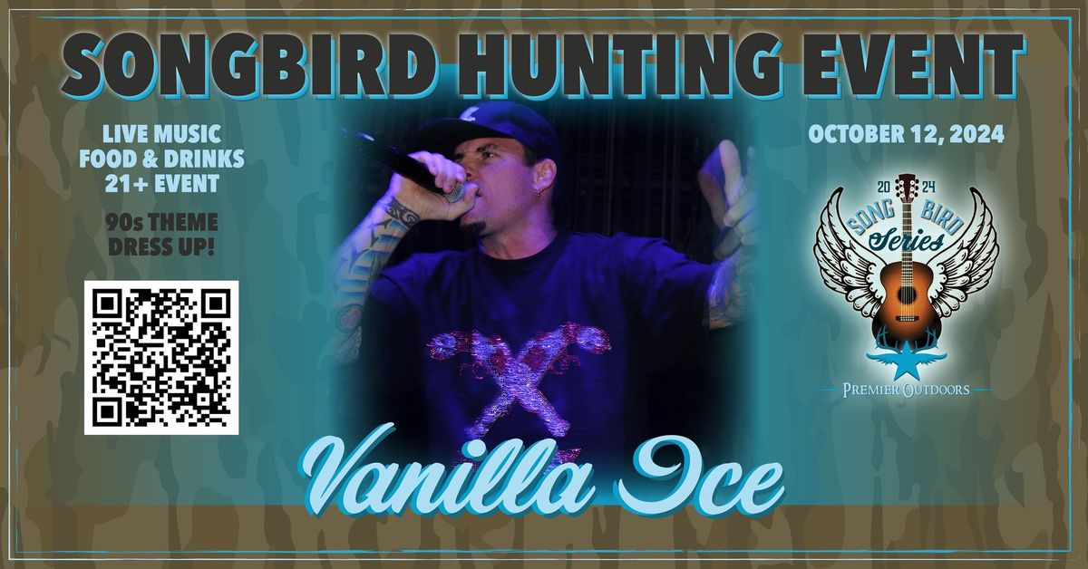 Songbird Hunting Event with Vanilla Ice