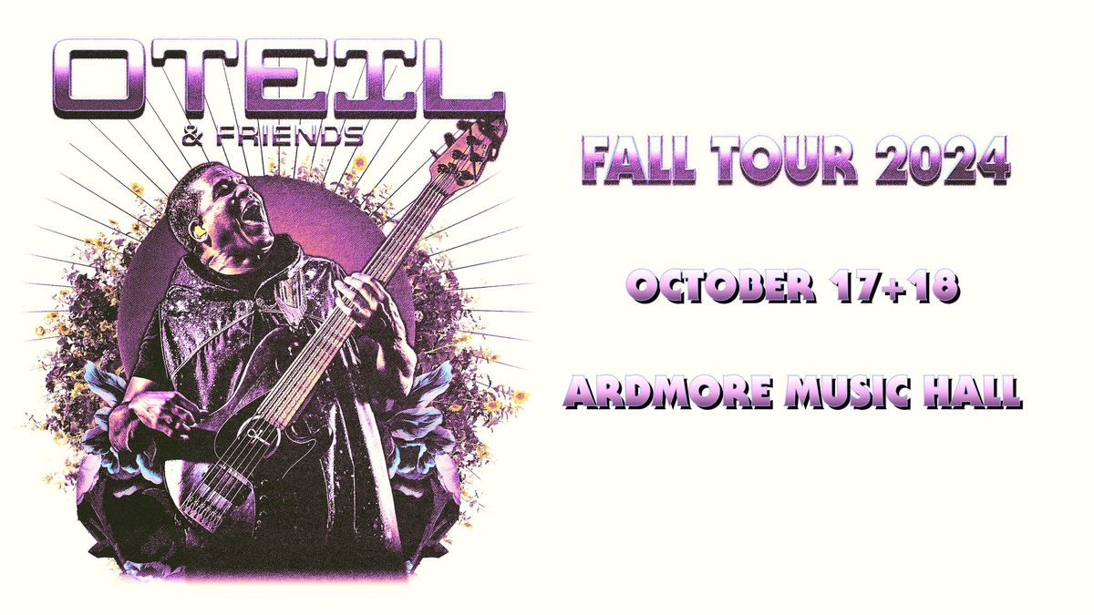 Oteil & Friends at Ardmore Music Hall 10\/17 + 10\/18