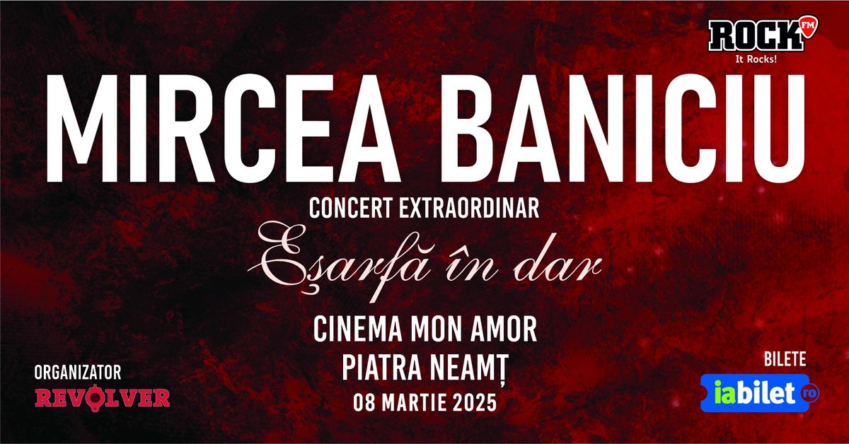 Mircea Baniciu & Band la Piatra Neamt