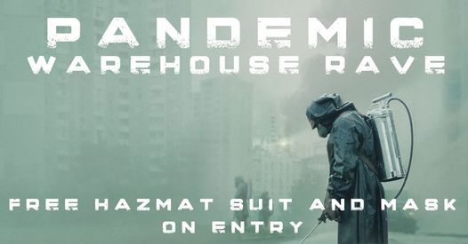 Pandemic : Free hazmat suit warehouse rave : Birmingham