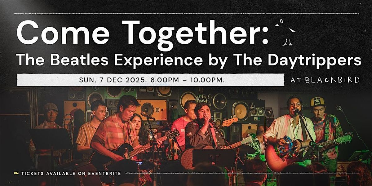 Come Together -  The Beatles Experience by The Daytrippers