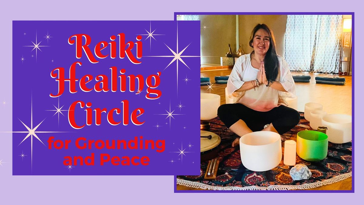 Reiki Healing Circle for Grounding & Peace