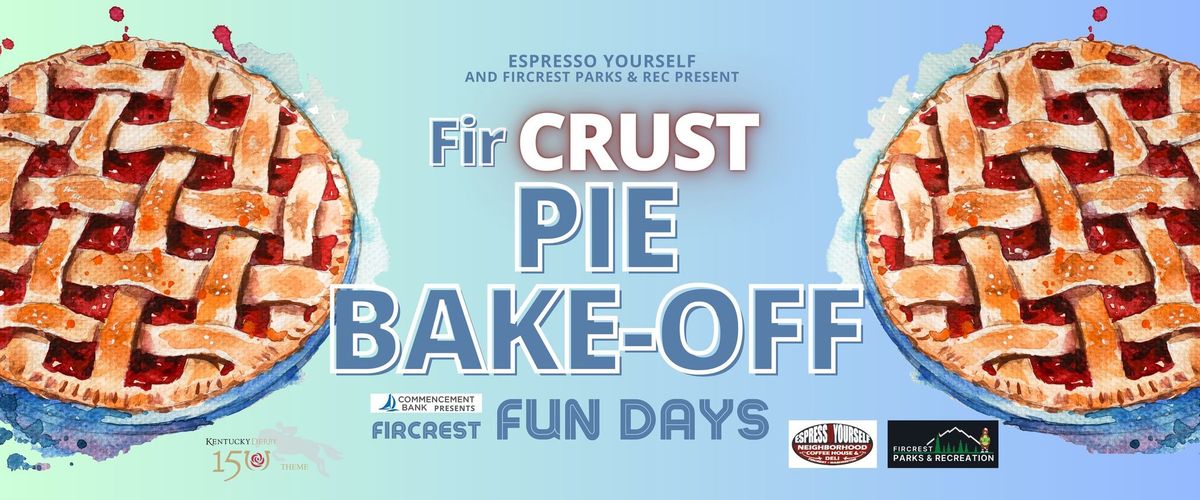 FirCRUST Pie Bake-Off