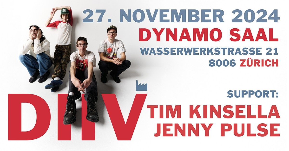 DIIV \/ Support: Tim Kinsella & Jenny Pulse I Dynamo Z\u00fcrich