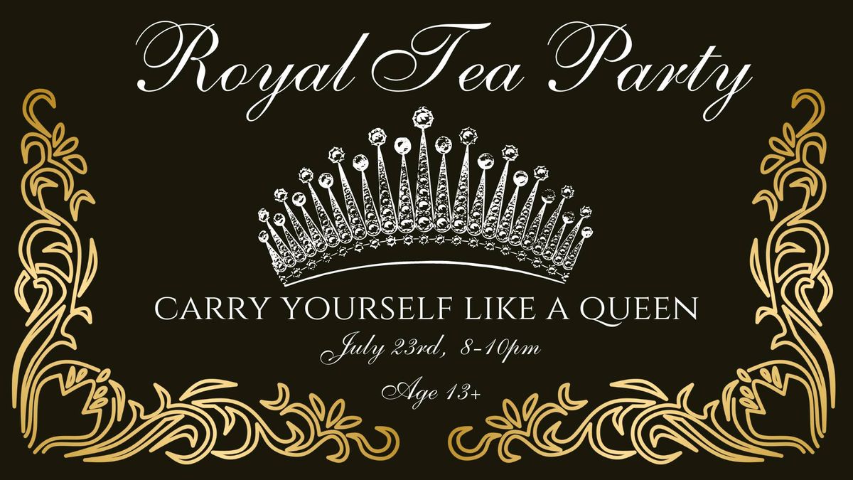 Royal Tea Party - Age 13+