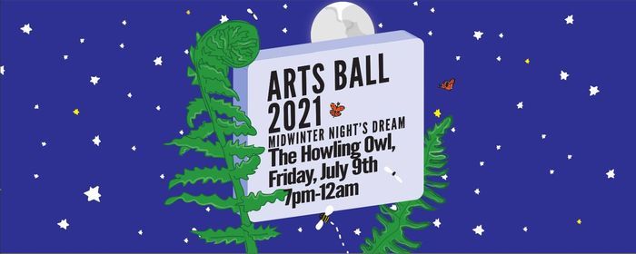 Arts Ball 2021 - A Midwinter's Nights Dream