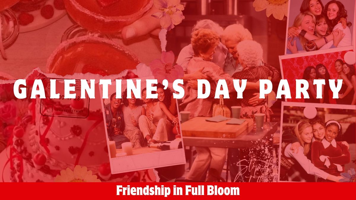 Galentine's Day Party at The Botanical Bar